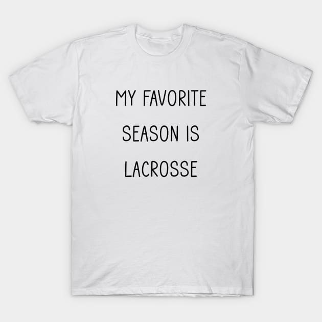 My Favorite Season is LaCrosse T-Shirt by Tomorrowland Arcade